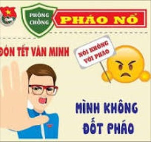 Bài tuyên truyền về phòng chống pháo nổ dịp Tết Giáp Thìn 2024